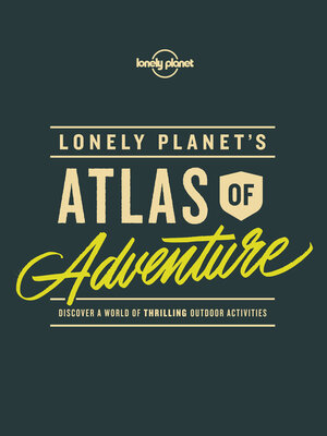 cover image of Lonely Planet's Atlas of Adventure